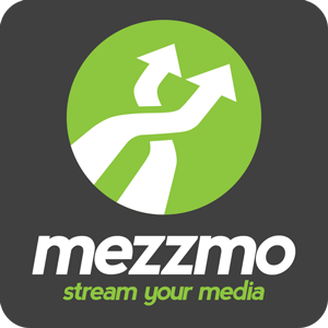Mezzmo. Stream your media. Inside your home. Outside your home.